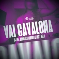 Vai Cavalona - Single - DJ SZ, Mc 7 Belo & Cacau Chuu