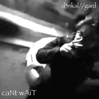 //caNt wAiT// (feat. gard) - Single - d3nkal