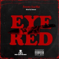 Eye Red - Single - Kwame FearNot