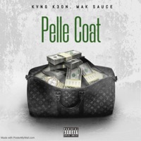 PELLE COAT (feat. MAK SAUCE) - Single - KVNG K30N