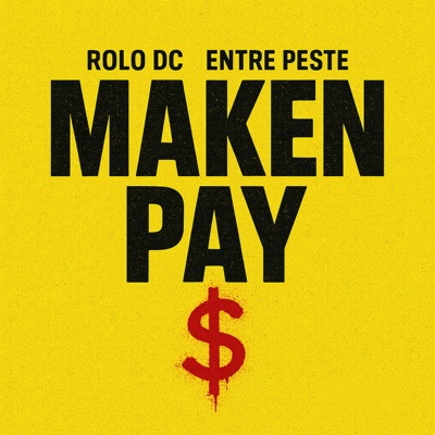 Maken Pay (feat. Entre Peste) - Single