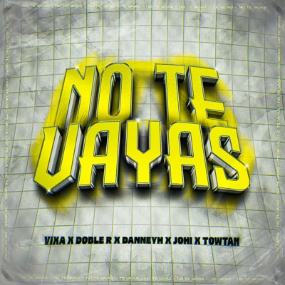 No Te Vayas (feat. Towtan & Danneyh & Johi) - Single