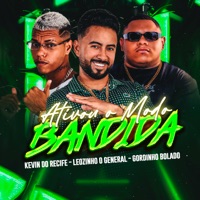 Ativou o Modo Bandida - Single - Leozinho O General, Gordinho Bolado & Kevin do recife