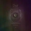 Dur Dünya