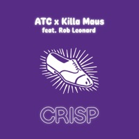 Crisp (feat. Killa Maus & Rob Leonard) - Single - ATC