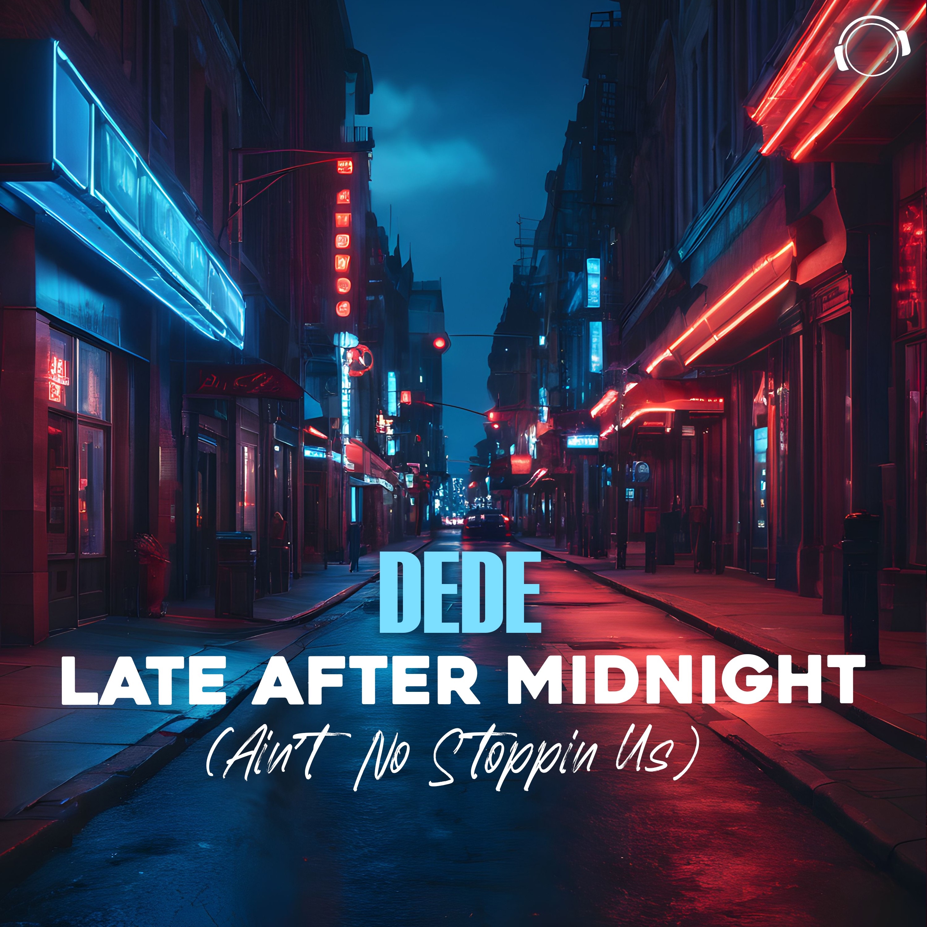 Late After Midnight (Ain't No Stoppin Us) - Single