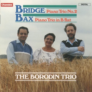 Bridge: Piano Trio No. 2 - Bax: Piano Trio in B-Flat Minor