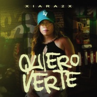Quiero verte - Single - Xiara 2X