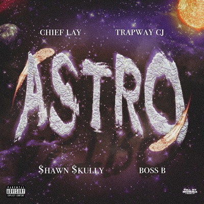ASTRO (feat. Trapway CJ, Boss B & $hawn $kully) - Single