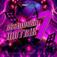 Assombra Matrix 7 - Single - DJ L7 da ZN, DJ WILL PS & Mc Loirinha