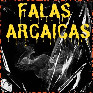 Falas Arcaicas (feat. DJ Vieira MPC)