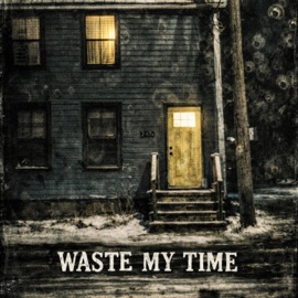 Waste My Time Un.titled