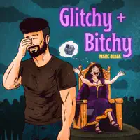 Glitchy + Bitchy — Marc Biala