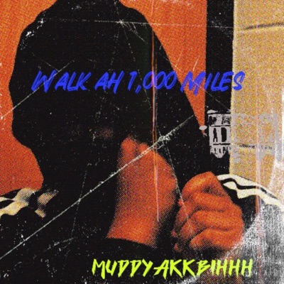 Muddyak - Walk 1,000 Miles