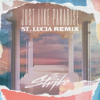 Just Like Paradise (St. Lucia Remix) - Single - The Strike