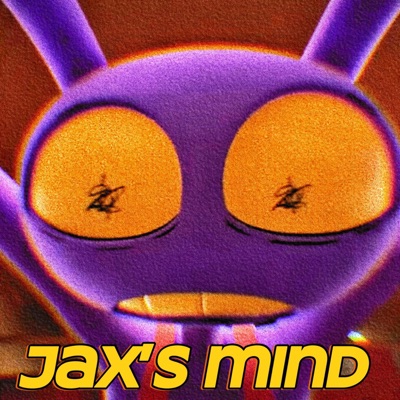Jax's Mind (The Amazing Digital Circus) - Single