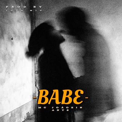 MC Joãozin - Babe (feat. ANYS) - Single