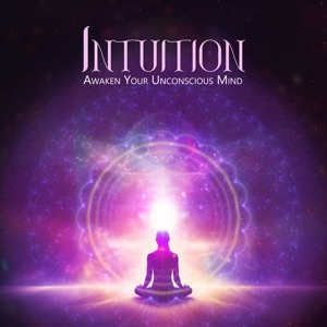 Intuition, Awaken Your Unconscious Mind