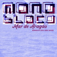 Mar de Aragão (Monobloco Canta Jorge Aragão) - Monobloco