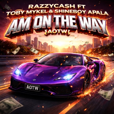 Am on the Way (feat. Toby Mykel & Shineboy Apala) - Single