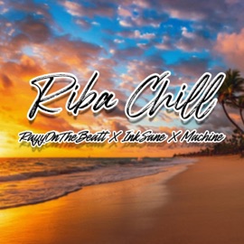 Riba Chill (feat. Machine & Rayy On The Beatt) Inksane