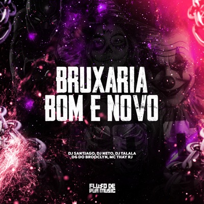 Bruxaria Bom e Novo (feat. DG DO BROOCLYN & MC Thay RJ) - Single