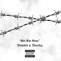 Get Em Gone (feat. Xbandzz) - Single - Prophiit