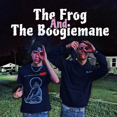 The Frog And The Boogiemane