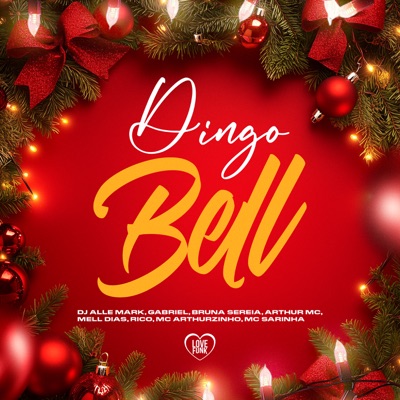 Dingo Bell (feat. Gabriel Caiser, MC Sarinha, Brunna Sereia, MELL DIAS & Arthur M.C.) - Single