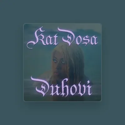 Listen to Kat Dosa, watch music videos, read bio, see tour dates & more!
