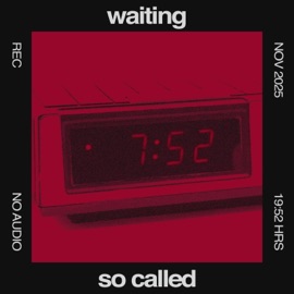 WAITING So Called