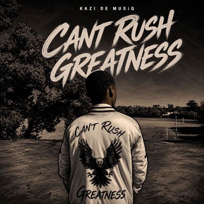 Can't Rush Greatness - Single