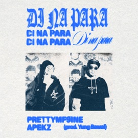 DI NA PARA PRETTYMF9INE & Apekz