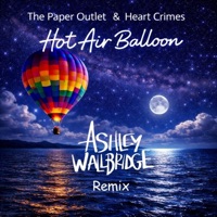 Hot Air Balloon (Ashley Wallbridge Remix) - Single - Ashley Wallbridge, The Paper Outlet & Heart Crimes