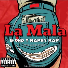 La Mala B-OND & Raphy Rap