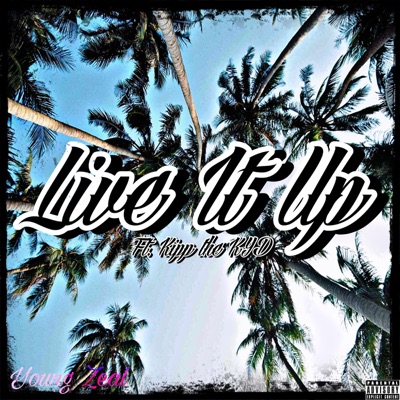 Live It Up (feat. Kipp the KYD) - Single