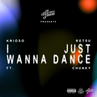I Just Wanna Dance (feat. Chunky) - Single