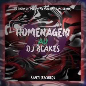 Homenagem ao Dj Blakes 2 (feat. Mc Denny)