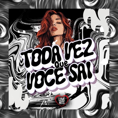 Toda Vez Que Você Sai - Single