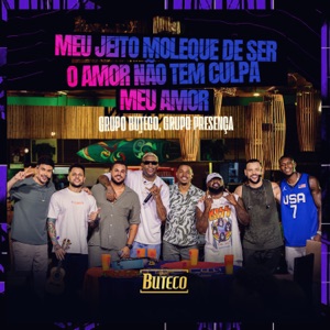 Meu Jeito Moleque de Ser / O Amor Não Tem Culpa / Meu Amor (Ao Vivo) - Single