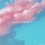 Loudest - Single