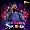 Seu Love Sou Eu