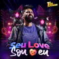Seu Love Sou Eu