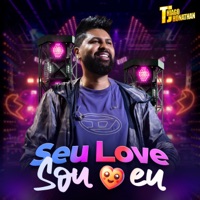 Seu Love Sou Eu - Single - Thiago Jhonathan (TJ)