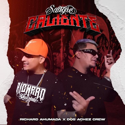 Sangre Caliente (feat. Richard Ahumada & Bonk Dos Achez Crew) - Single