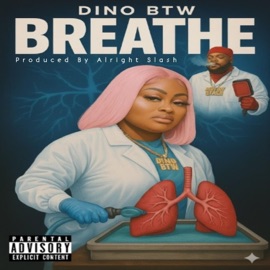 Breathe (feat. Alright Slash) Dino BTW