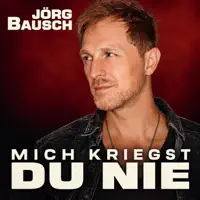 Mich kriegst du nie — Jörg Bausch