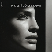Ta Ki Seni Görene Kadar (LapMusica)