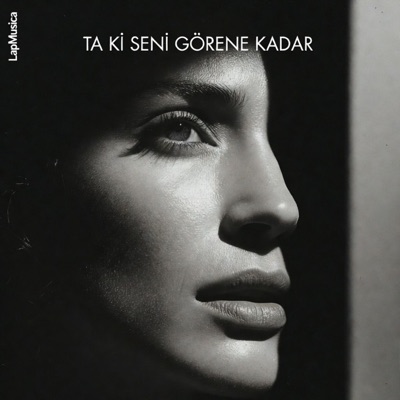Ta Ki Seni Görene Kadar (LapMusica)
