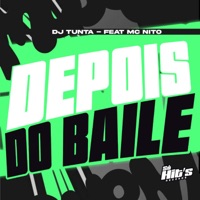 Depois do Baile (feat. Mc Nito) - Single - DJ Tunta